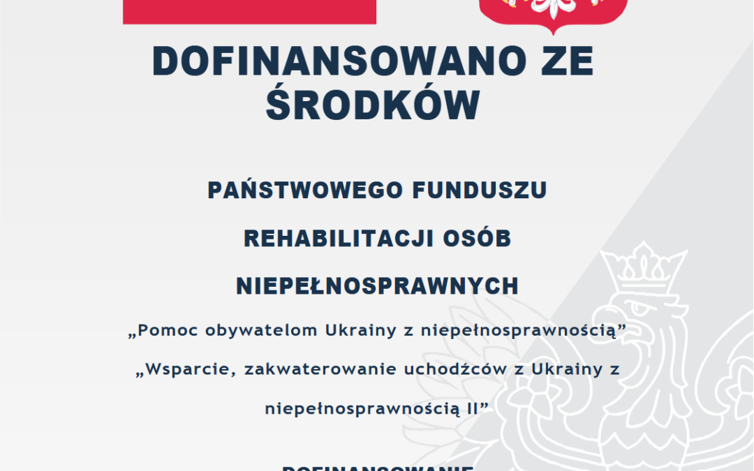 WSPARCIE, ZAKWATEROWANIE UCHODŹCÓW Z UKRAINY Z NIEPEŁNOSPRAWNOŚCIĄ II